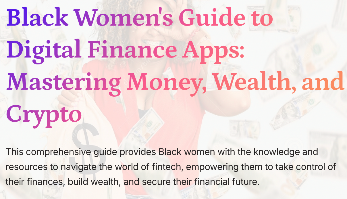 Black Women's Guide to Digital Finance Apps: Mastering Money, Wealth, and Crypto